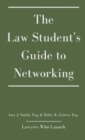 The Law Student's Guide to Networking - Book