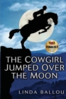 The Cowgirl Jumped Over the Moon - Book