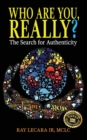 Who Are You, Really? : The Search for Authenticity - Book