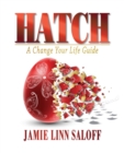 Hatch - A Change Your Life Guide - Book