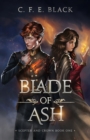 Blade of Ash : Scepter and Crown Book One - Book