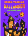 Spook-Tacular : HALLOWEEN Coloring Book for Kids - Book