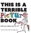 This is a Terrible Picture Book - Will You Help Me Fix It? : Will You Help Me Fix It? - Book