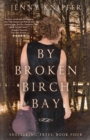 By Broken Birch Bay - Book