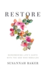 Restore : Remembering Life's Hurts with the God Who Rebuilds - Book