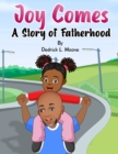 Joy Comes : A Story of Fatherhood - Book