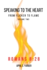 Speaking to the Heart from Flicker to Flame volume 2 Romans 8 : 28 - eBook