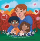 Daddy Loves You : : a story of enduring love during incarceration - Book