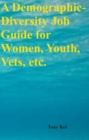 A Demographic-Diversity Job Guide for Women, Youth, Vets, etc. - eBook