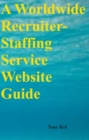 A Worldwide Recruiter-Staffing Service Website Guide - eBook