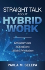 Straight Talk About Hybrid Work : 120 Interviews, 3 Checklists, 1 Global Workplace - eBook