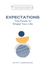 Expectations : The Power to Shape Your Life - eBook