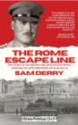 The Rome Escape Line : The Story of the British Organization in Rome Assisting Escaped Prisoners-of-War in 1943-44 - eBook