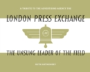 The Unsung Leader of the Field : A tribute to the advertising agency The London Press Exchange - Book