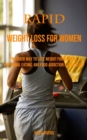 Rapid Weight Loss for Women : The Quick Way to Lose Weight for Extreme, Emotional Eating, and Food Addiction & Deep Sleep - Book