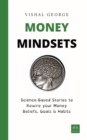 Money Mindsets : Science-Based Stories to Rewire your Money Beliefs, Goals & Habits - Book