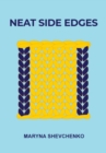 Neat Side Edges : Simple Ways to Keep the Edges of Your Knitted Projects Nice and Tidy - eBook
