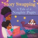 Story Swapping : A Tale of a Naughty Puppy - Book