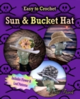 Crocheted Sun Hat and Bucket Hat : 3 in 1 Crochet Pattern - Book