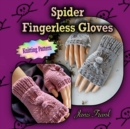 Spider Fingerless Gloves : Knit Flat on 2 Needles - Book