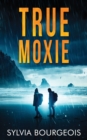 True Moxie - Book