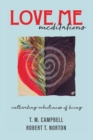 LOVE ME Meditations : Cultivating Wholeness of Being - Book