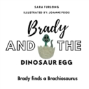 Brady and the Dinosaur Egg- Brady finds a Brachiosaurus - Book