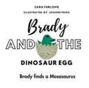 Brady and the Dinosaur Egg- Brady finds a Mosasaurus - Book