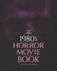 The 1980s Horror Movie Book : 2023 - Book