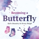 Becoming a Butterfly : A Personal Journey Through Mental Wellness - Book