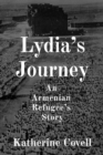 Lydia's Journey : An  Armenian  Refugee's  Story - eBook