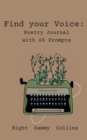 Find your Voice : Poetry Journal with 69 Prompts - Book