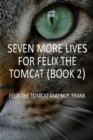 Seven More Lives for Felix the Tomcat - Book