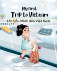 My First Trip to Vietnam : Bilingual Vietnamese-English Children's Book - Book