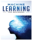 Machine Learning for Beginners : Absolute Beginners Guide, Learn Machine Learning and Artificial Intelligence from Scratch - Book