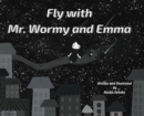 Fly with Mr. Wormy and Emma - Book