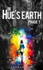 In Hue's Earth : Phase 1 - eBook