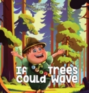 If Trees Could Wave - Book