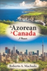 An Azorean in Canada : A Memoir - eBook
