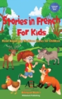 Stories in French for Kids : Read Aloud and Bedtime Stories for Children Bilingual Book 1 - Book