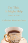 Try This, It Might Help: Poetry and Verse - Book