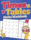 Times Tables Maths Workbook | Kids Ages 7-11 | Multiplication Activity Book | 100 Times Maths Test Drills | Grade 2, 3, 4, 5,and 6 | Year 2, 3, 4, 5, 6| KS2 | Large Print | Paperback : Numbers Range F - Book