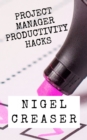 Project Manager Productivity Hacks : How to save 30 minutes a day using 11 simple hacks - eBook