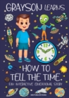 Grayson Learns How to Tell the Time : Fun Interactive Educational Story - Book