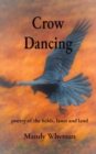 Crow Dancing : poetry of the fields, lanes and land - Book