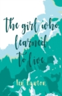 The Girl Who Learned to Live - Book