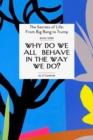 Why Do We all Behave In The Way We Do? - Book