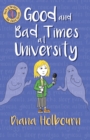 Good and Bad Times at University : Fun, Interviewing a Celebrity's Brother, the Paranormal, and Stress at University - Book