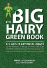 The Big Hairy Green Book : All About Artificial Grass - Book