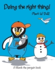 Doing the right thing : A Marsh the penguin book - Book